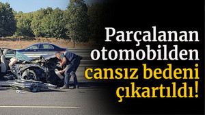 Parçalanan otomobilden cansız bedeni çıkartıldı!